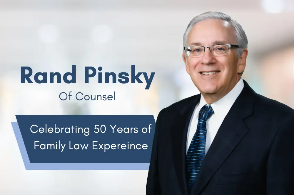Rand Pinsky: Celebrating 50 Years of Family Law Expertise Rand Pinsky: Celebrating 50 Years of Family Law Expertise